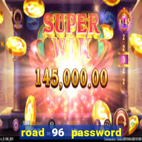 road 96 password happy taxi