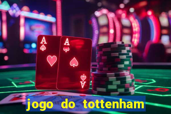 jogo do tottenham hoje palpite