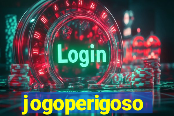 jogoperigoso