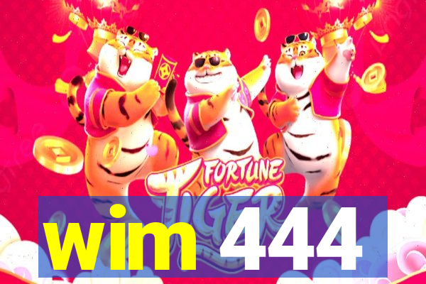 wim 444