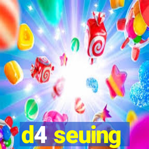 d4 seuing