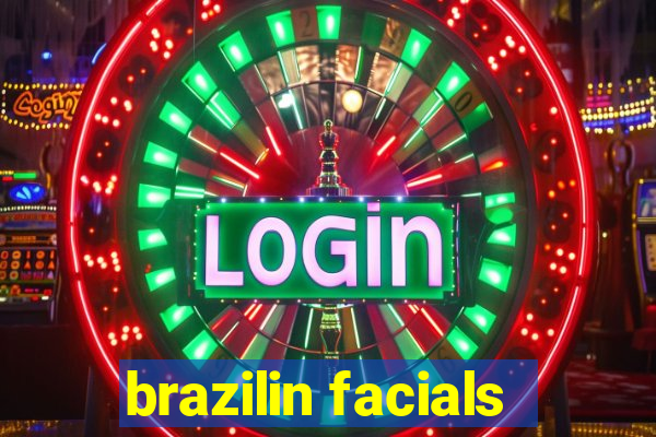 brazilin facials