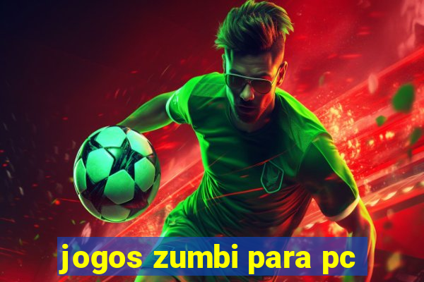 jogos zumbi para pc