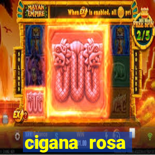 cigana rosa vermelha historia