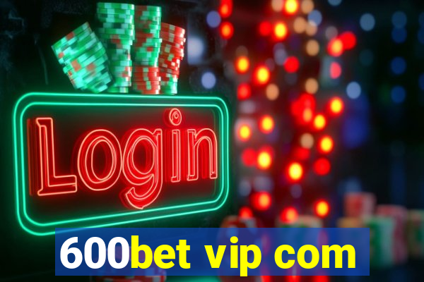 600bet vip com