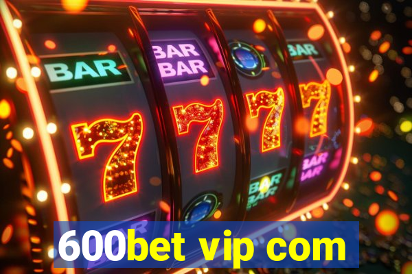 600bet vip com