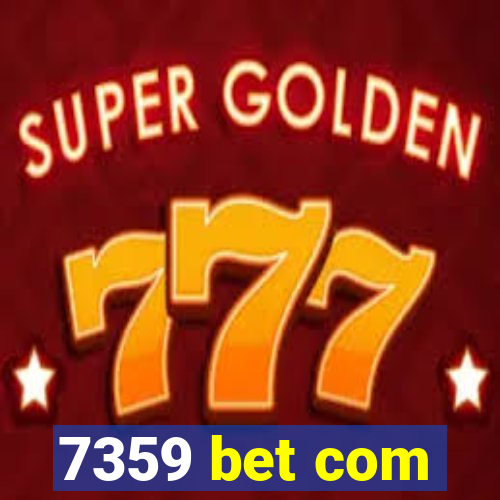 7359 bet com