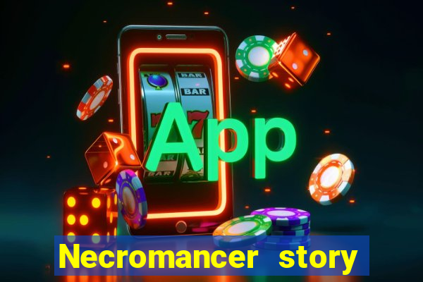 Necromancer story mod apk (unlimited skill points