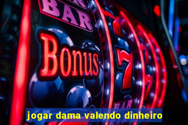 jogar dama valendo dinheiro