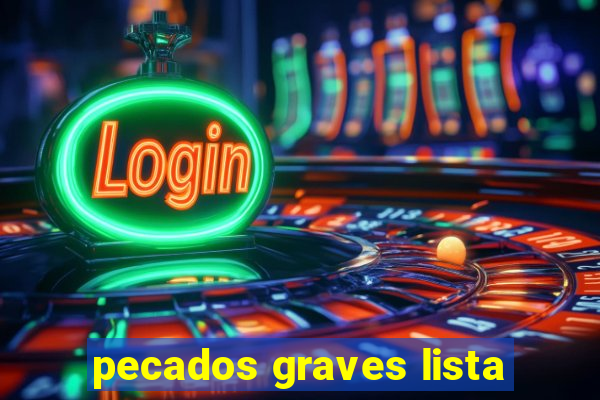 pecados graves lista