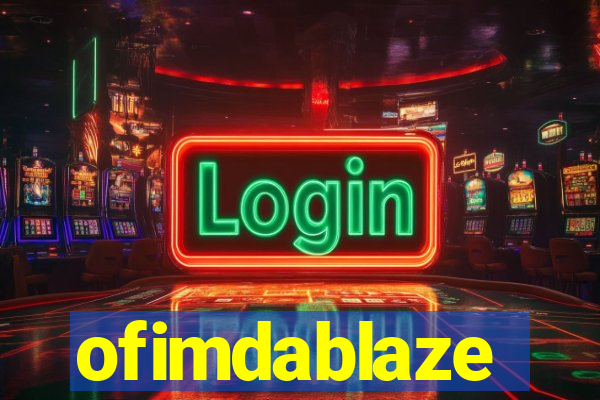 ofimdablaze