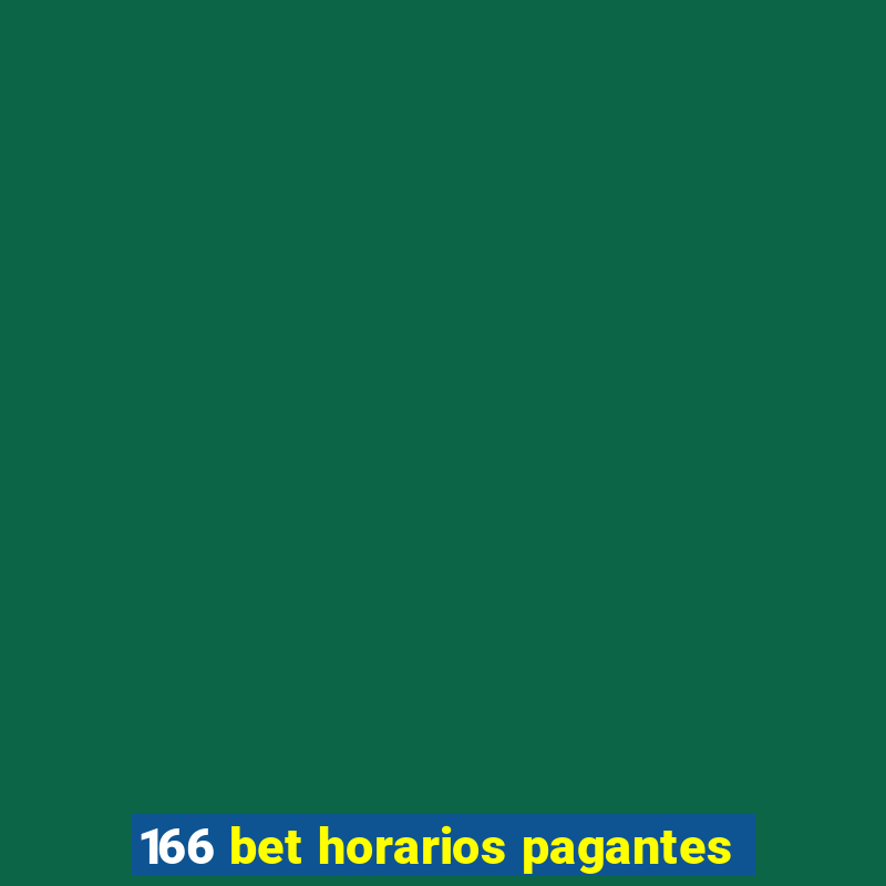 166 bet horarios pagantes