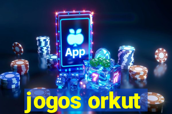 jogos orkut