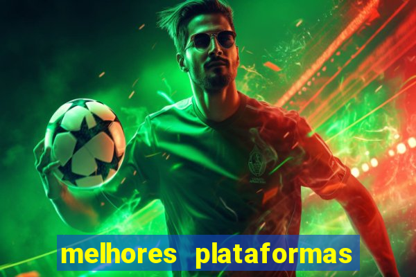 melhores plataformas de jogos do tigre