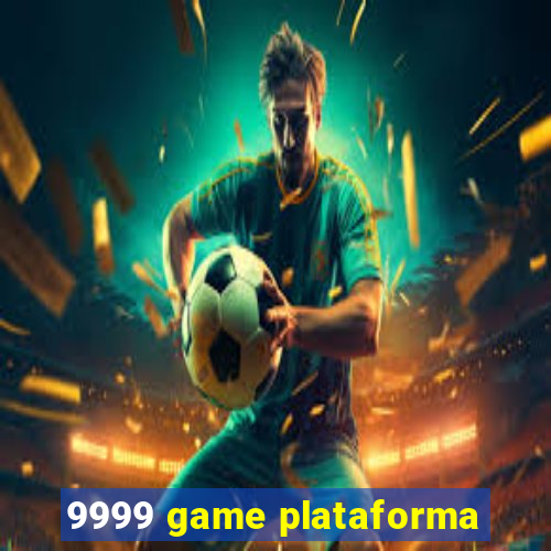 9999 game plataforma