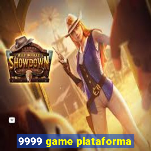 9999 game plataforma