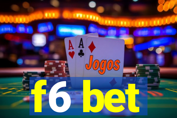 f6 bet