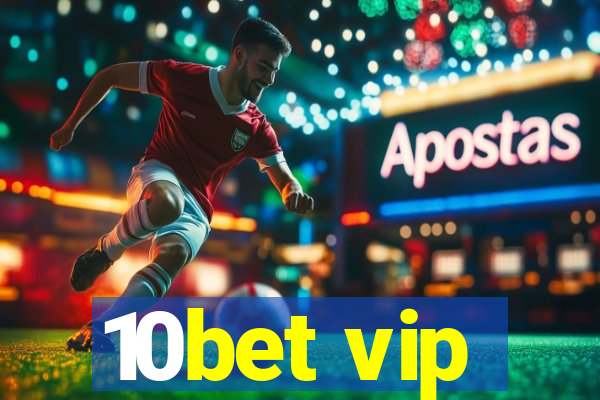 10bet vip