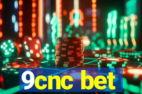 9cnc bet