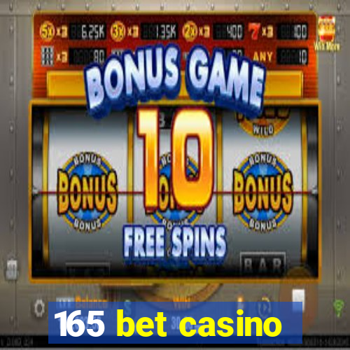 165 bet casino