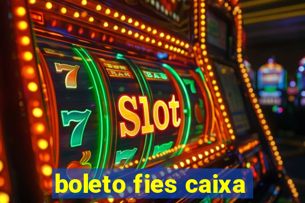 boleto fies caixa