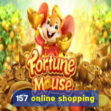 157 online shopping