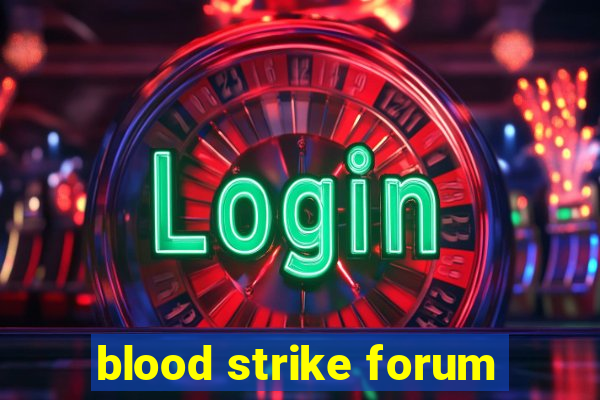 blood strike forum