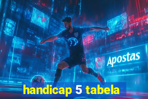 handicap 5 tabela