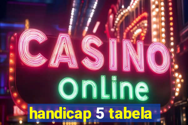 handicap 5 tabela