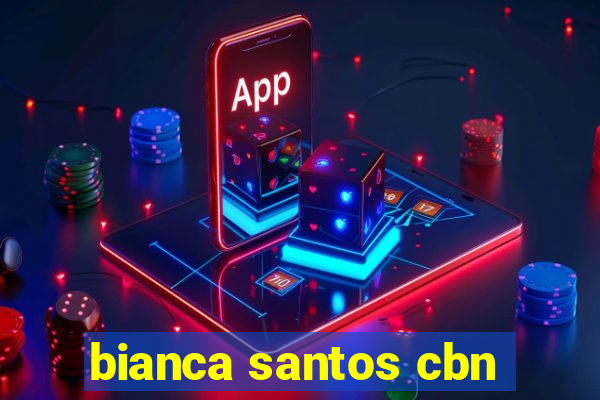 bianca santos cbn