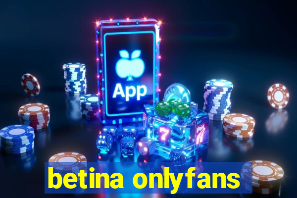 betina onlyfans