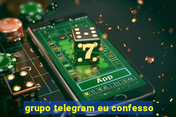 grupo telegram eu confesso