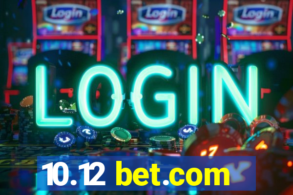 10.12 bet.com