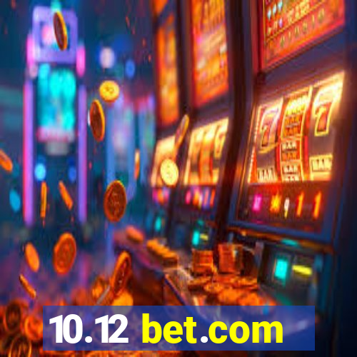 10.12 bet.com