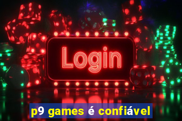 p9 games é confiável