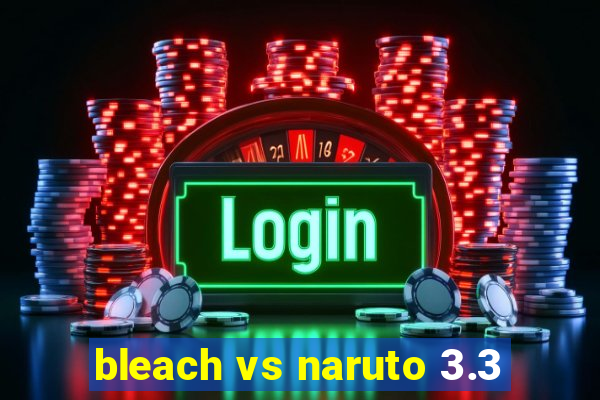 bleach vs naruto 3.3