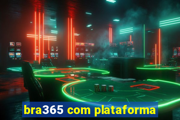 bra365 com plataforma