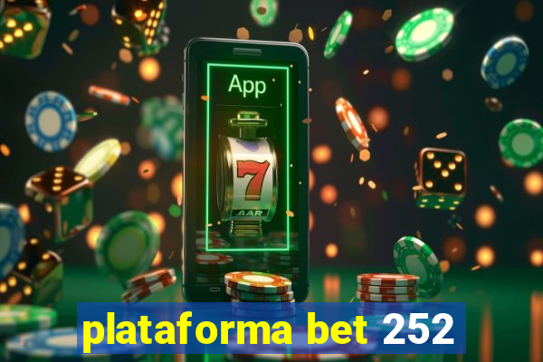 plataforma bet 252