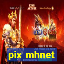 pix mhnet