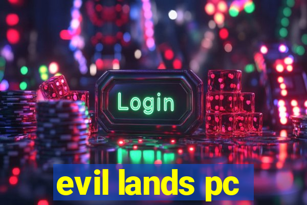 evil lands pc