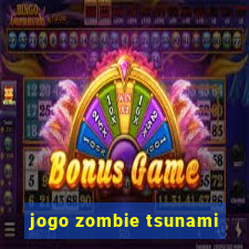 jogo zombie tsunami