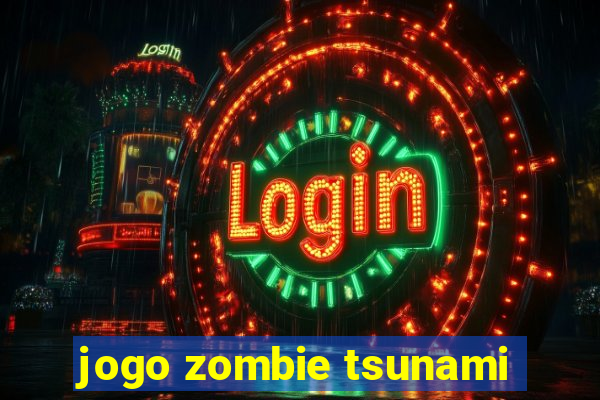 jogo zombie tsunami