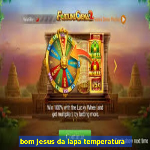 bom jesus da lapa temperatura