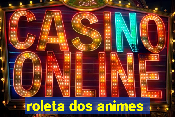 roleta dos animes