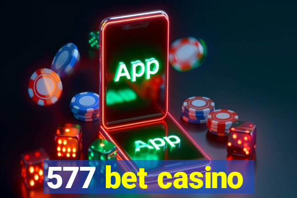 577 bet casino