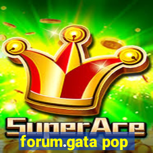 forum.gata pop