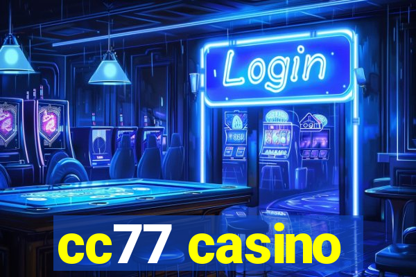 cc77 casino