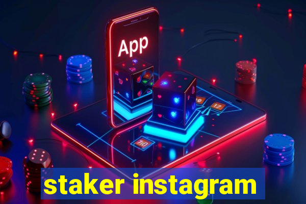 staker instagram