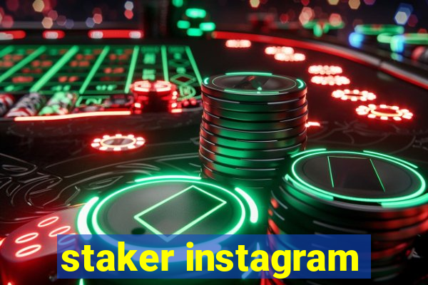 staker instagram