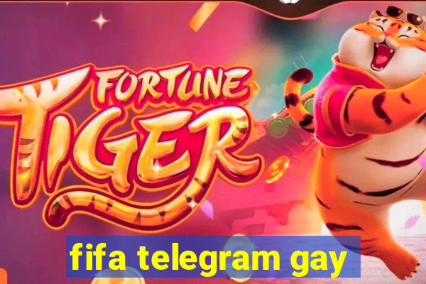 fifa telegram gay